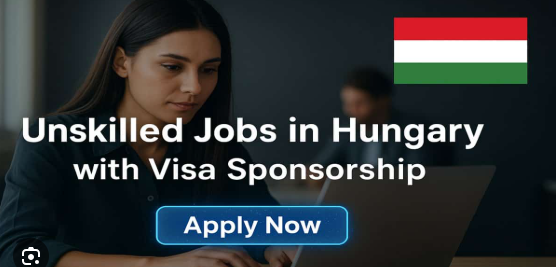 Jobs in Hungary with Visa Sponsorship for Foreigners